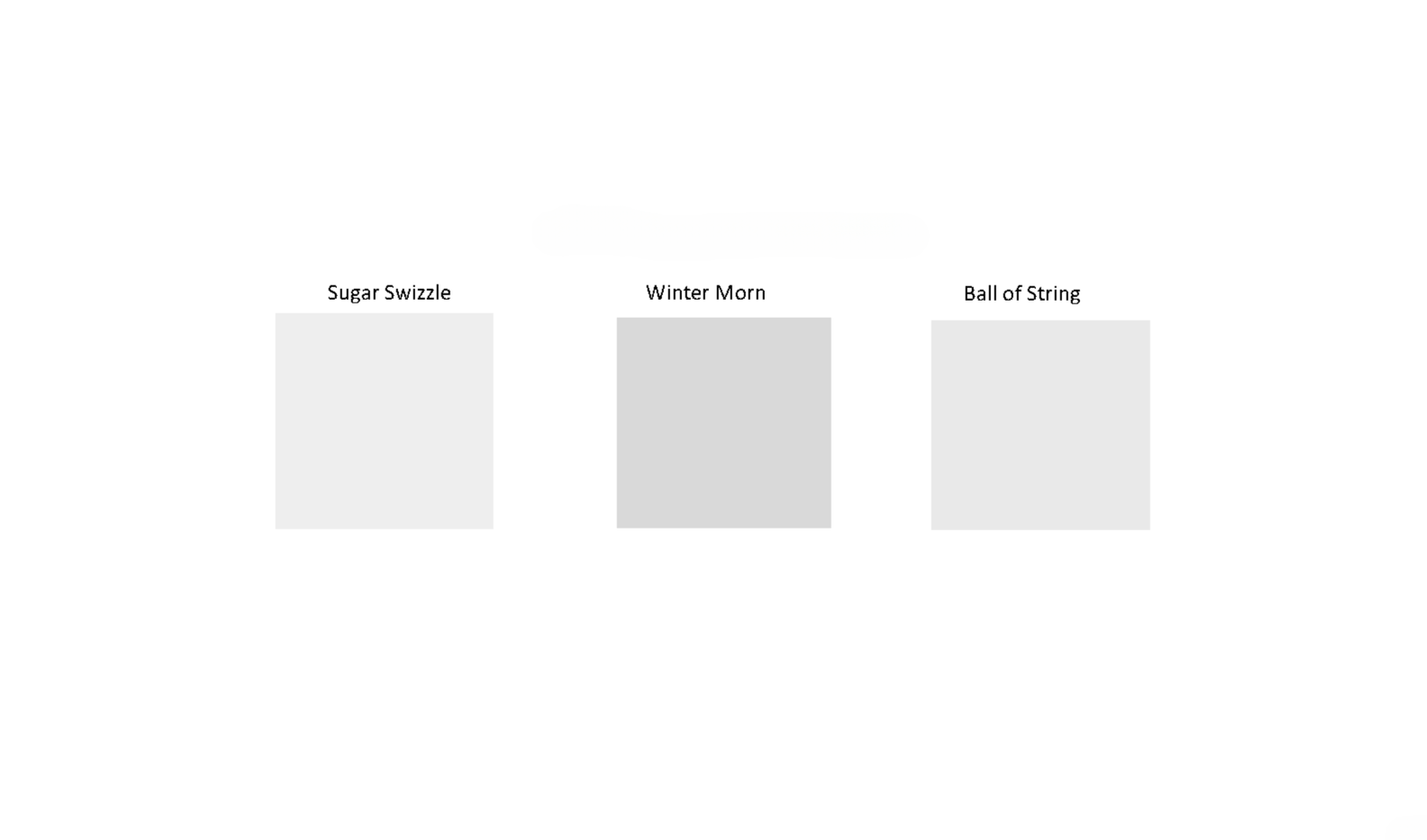 Colors: Sugar Swizzle, Winder Morn, Ball of String